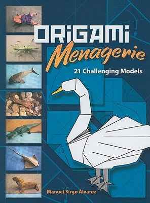 Origami Menagerie: 21 Challenging Models by Sirgo Alvarez, Manuel