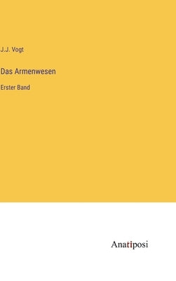 Das Armenwesen: Erster Band by Vogt, J. J.