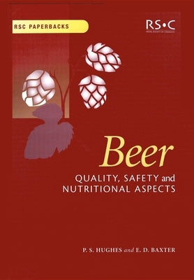 Beer: Quality, Safety and Nutritional Aspects by Hughes, Paul S.