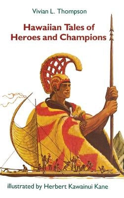 Hawaiian Tales of Heroes and Champions by Thompson, Vivian L.