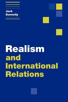 Realism and International Relations by Donnelly, Jack