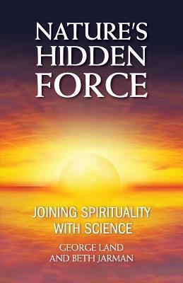 Nature's Hidden Force by Land, George