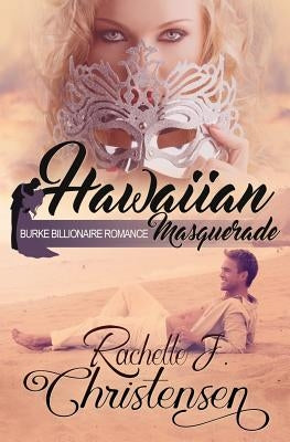 Hawaiian Masquerade by Christensen, Rachelle J.