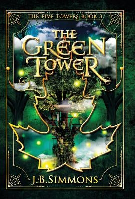 The Green Tower by Simmons, J. B.