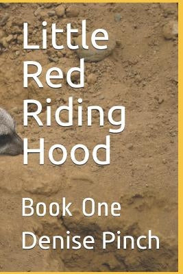 Little Red Riding Hood: Book One by Pinch, Denise Michelle