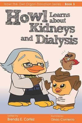 Howl Learns about Kidneys and Dialysis by Contento, Dindo