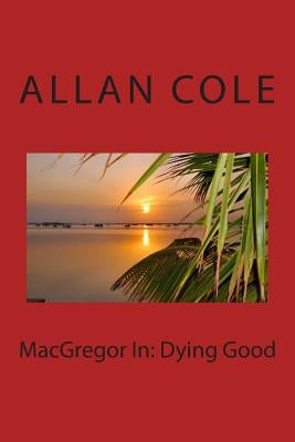 MacGregor In: Dying Good by Cole, Allan