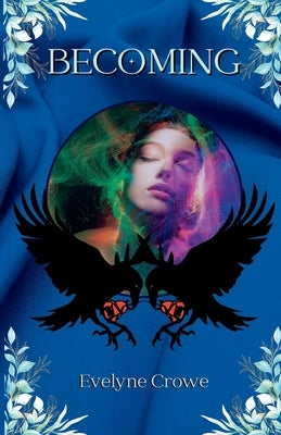Becoming by Crowe, Evelyne