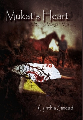 Mukat's Heart: A Sunny Morgan Mystery by Smead, Cynthia