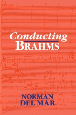 Conducting Brahms by Del Mar, Norman