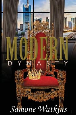 Modern Dynasty by Watkins, Samone D.