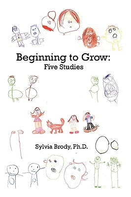 Beginning to Grow: Five Studies by Brody, Sylvia