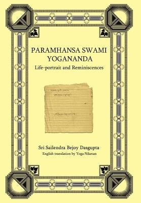 Paramhansa Swami Yogananda: Life-Portrait and Reminiscences by Niketan, Yoga