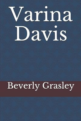 Varina Davis by Grasley, Beverly