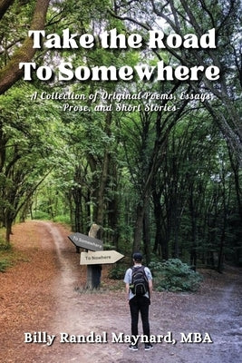 Take the Road to Somewhere: 2nd Edition by Maynard, MBA Billy Randal