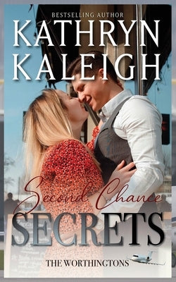 Second Chance Secrets by Kaleigh, Kathryn