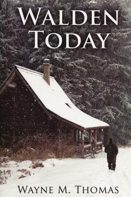 Walden Today by Thomas, Wayne M.