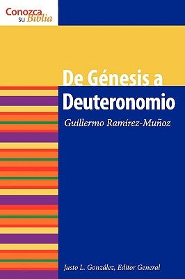 de Genesis a Deuteronomio = From Genesis to Deuteronomy by Ramirez-Munoz, Guillermo