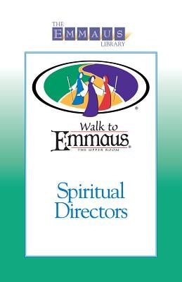 Spiritual Directors: Walk to Emmaus by Gray, Kay