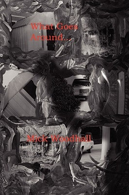 What Goes Around... by Woodhall, Mick