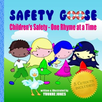 Safety Goose: Children's Safety - One Rhyme at a Time by Jones, Yvonne