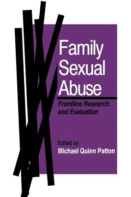 Family Sexual Abuse: Frontline Research and Evaluation by Patton, Michael Quinn