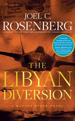The Libyan Diversion by Rosenberg, Joel C.