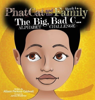Phat Cat and the Family - The Big Bad C... Alphabet Challenge by Perkins-Caldwell, Allison
