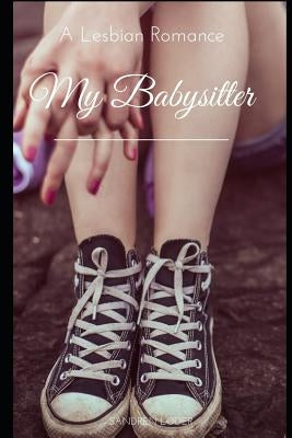 My Babysitter: A Lesbian Romance by Loder, Sandren