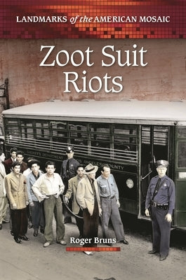 Zoot Suit Riots by Bruns, Roger