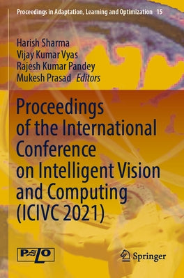 Proceedings of the International Conference on Intelligent Vision and Computing (ICIVC 2021) by Sharma, Harish