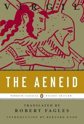 The Aeneid: (Penguin Classics Deluxe Edition) by Virgil