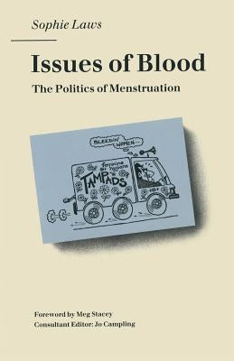 Issues of Blood: The Politics of Menstruation by Campling, Jo