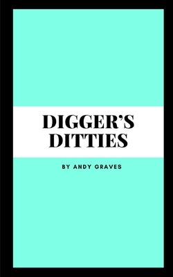 Digger's Ditties by Graves, Andy