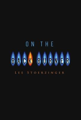 On the Back Burner: The Conversations We Should Be Having by Stoerzinger, Lee
