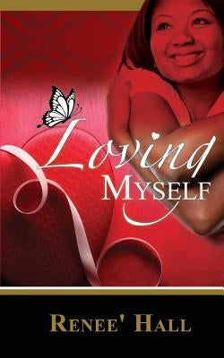 Loving Myself by Hall, Renee'