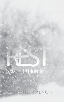 Rest by Hunter, Samuel D.