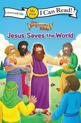 The Beginner's Bible Jesus Saves the World: My First by The Beginner's Bible
