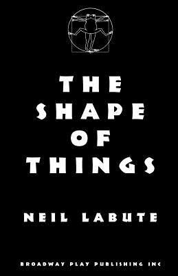 The Shape Of Things by Labute, Neil