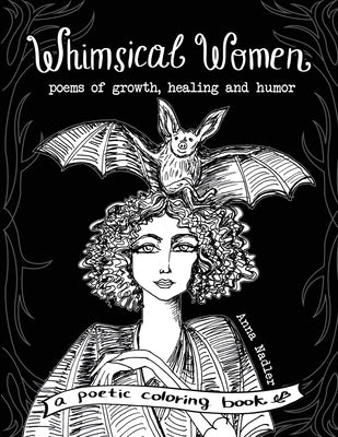 Whimsical Women - Poems of Growth, Healing and Humor: A Poetic Coloring Book by Nadler, Anna