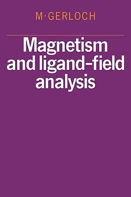 Magnetism and Ligand-Field Analysis by Gerloch, M.