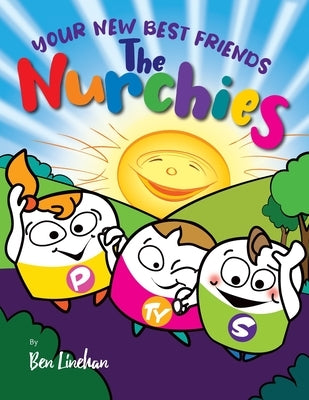 The Nurchies: Meet your new best friends by Linehan, Ben