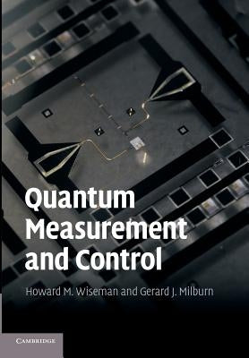 Quantum Measurement and Control by Wiseman, Howard M.