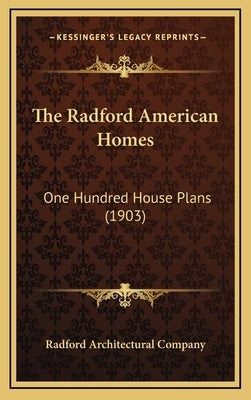 The Radford American Homes: One Hundred House Plans (1903) by Radford Architectural Company