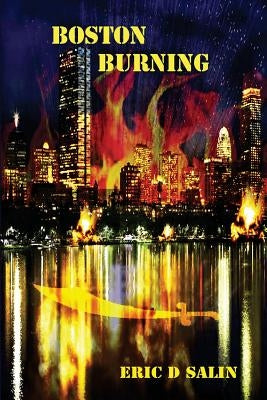 Boston Burning by Salin, Eric