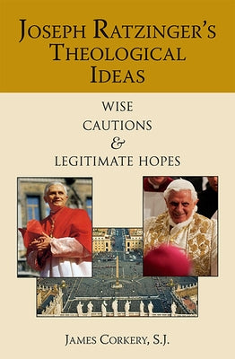 Joseph Ratzinger's Theological Ideas by Corkery, James