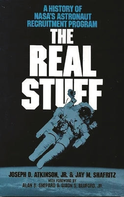 Real Stuff: A History of NASA's Astronaut Recruitment Policy by Atkinson, Joseph D., Jr.