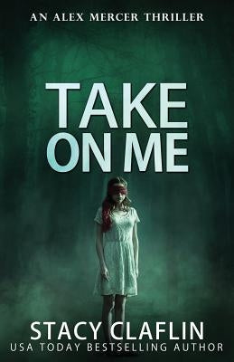 Take On Me by Claflin, Stacy
