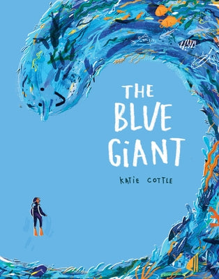 The Blue Giant by Cottle, Katie