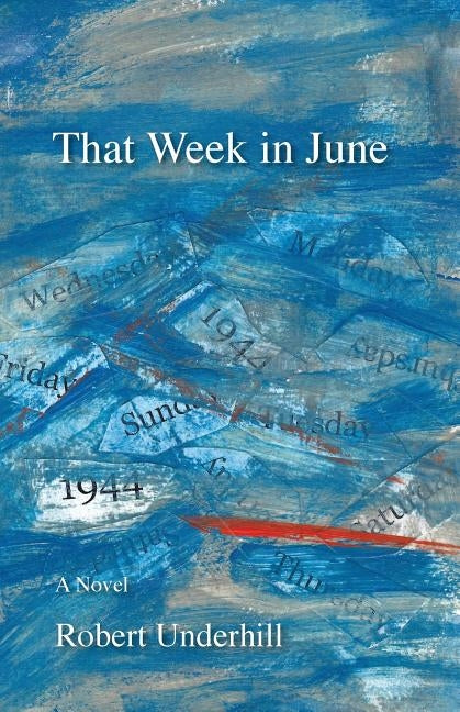 That Week in June by Underhill, Robert